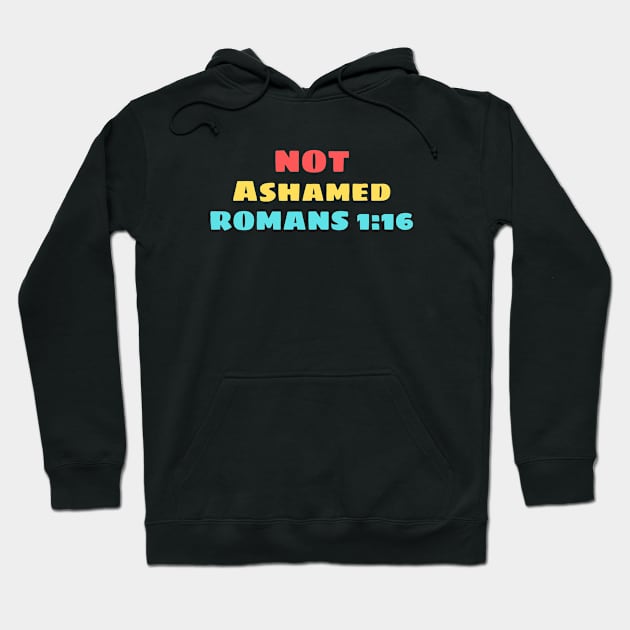 Not Ashamed | Christian Saying Hoodie by Prayingwarrior